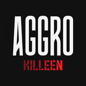 AGGRO : Killeen