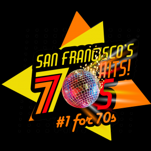 San Francisco's 70's HITS!