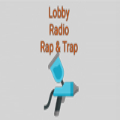 Lobby Radio Rap & Trap