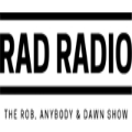 RAD Radio - Rob, Anybody & Dawn