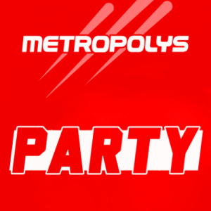 Metropolys Party