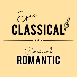 EPIC CLASSICAL - Classical Romance